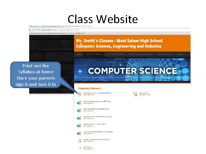 Class Website Print out the Syllabus at home Have your parents sign it and