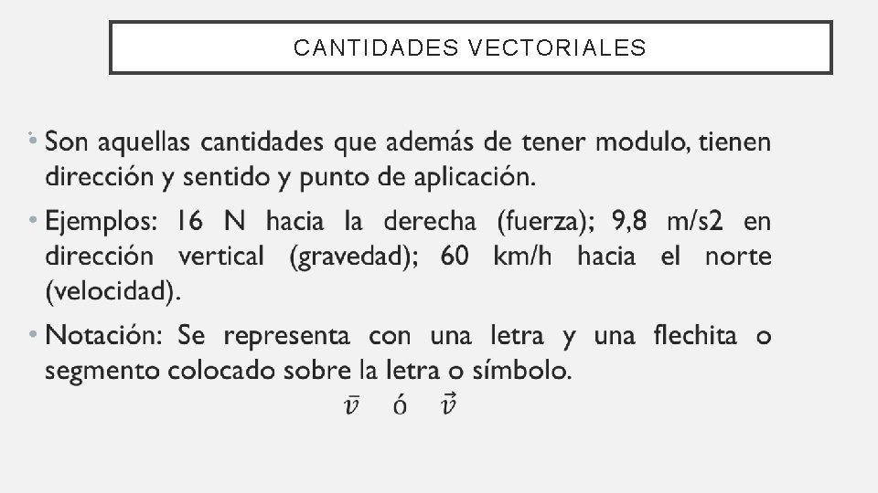 CANTIDADES VECTORIALES • 