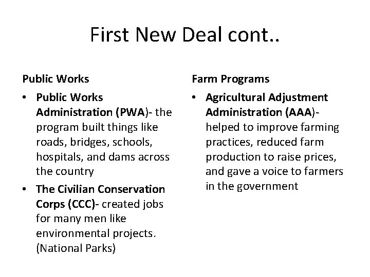 First New Deal cont. . Public Works Farm Programs • Public Works Administration (PWA)-