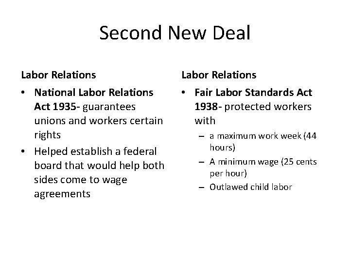 Second New Deal Labor Relations • National Labor Relations Act 1935 - guarantees unions