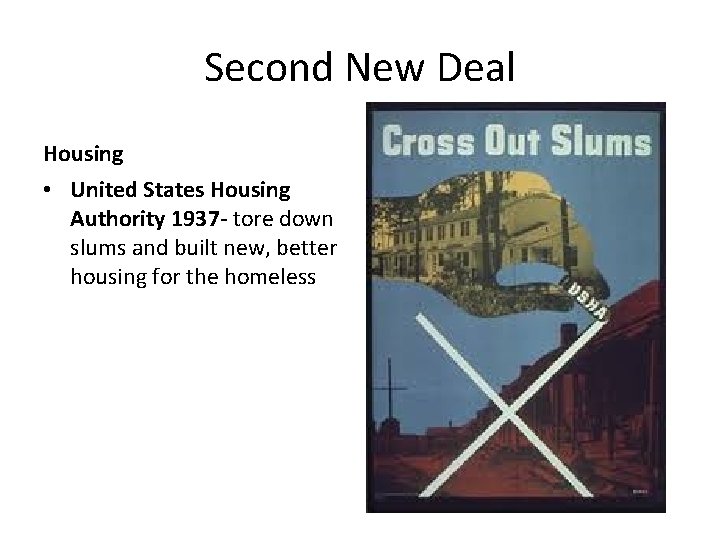 Second New Deal Housing • United States Housing Authority 1937 - tore down slums