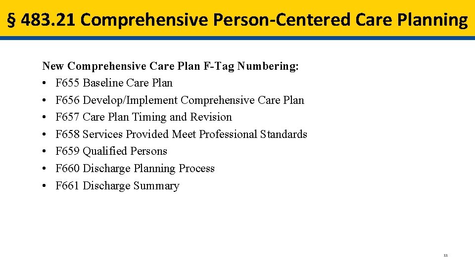 § 483. 21 Comprehensive Person-Centered Care Planning New Comprehensive Care Plan F-Tag Numbering: • § 483. 21 Comprehensive Person-Centered Care Planning New Comprehensive Care Plan F-Tag Numbering: •