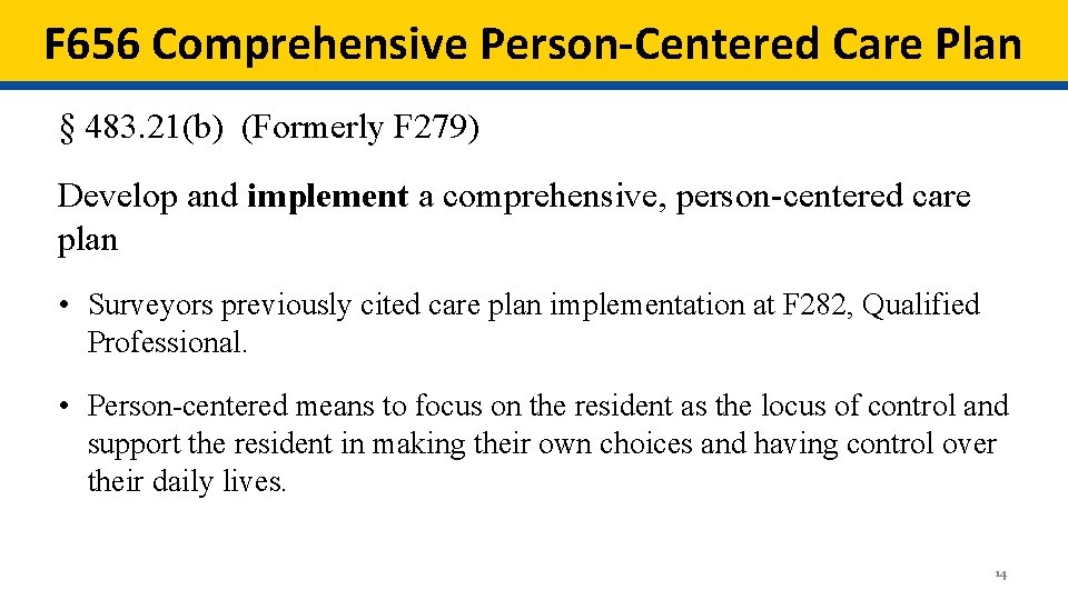 F 656 Comprehensive Person-Centered Care Plan § 483. 21(b) (Formerly F 279) Develop and F 656 Comprehensive Person-Centered Care Plan § 483. 21(b) (Formerly F 279) Develop and