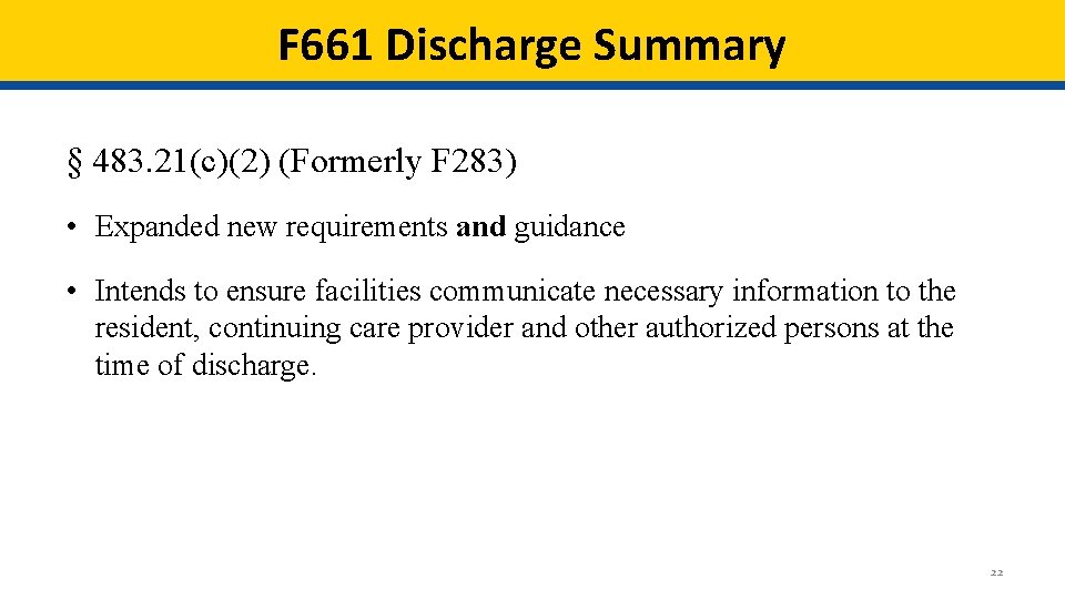 F 661 Discharge Summary § 483. 21(c)(2) (Formerly F 283) • Expanded new requirements F 661 Discharge Summary § 483. 21(c)(2) (Formerly F 283) • Expanded new requirements