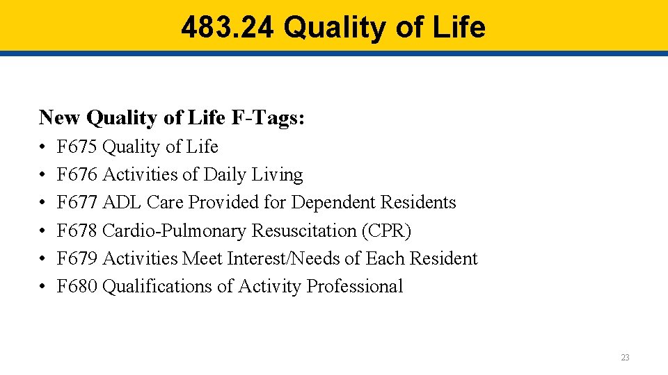 483. 24 Quality of Life New Quality of Life F-Tags: • • • F 483. 24 Quality of Life New Quality of Life F-Tags: • • • F