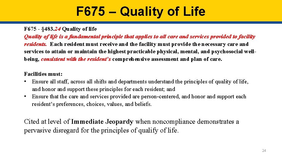 F 675 – Quality of Life F 675 - § 483. 24 Quality of F 675 – Quality of Life F 675 - § 483. 24 Quality of