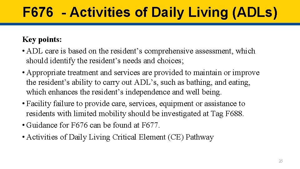 F 676 - Activities of Daily Living (ADLs) Key points: • ADL care is F 676 - Activities of Daily Living (ADLs) Key points: • ADL care is