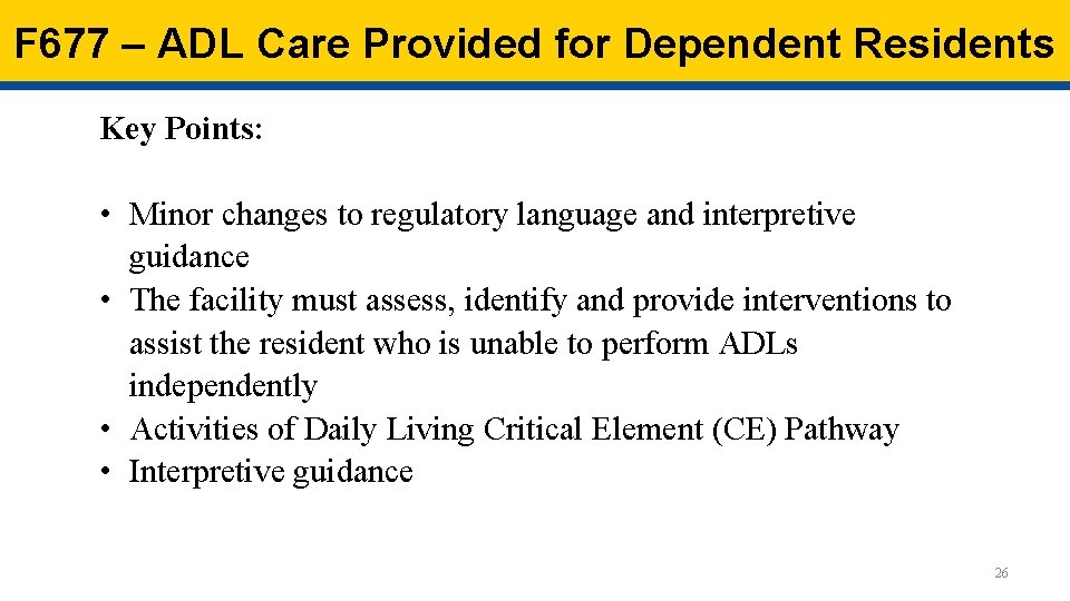 F 677 – ADL Care Provided for Dependent Residents Key Points: • Minor changes F 677 – ADL Care Provided for Dependent Residents Key Points: • Minor changes