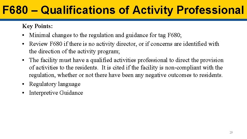 F 680 – Qualifications of Activity Professional Key Points: • Minimal changes to the F 680 – Qualifications of Activity Professional Key Points: • Minimal changes to the