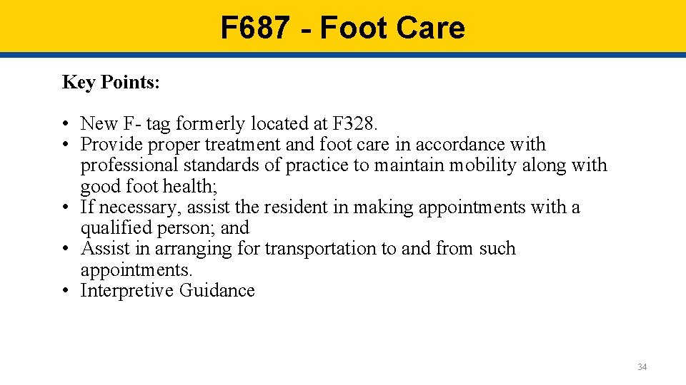 F 687 - Foot Care Key Points: • New F- tag formerly located at F 687 - Foot Care Key Points: • New F- tag formerly located at
