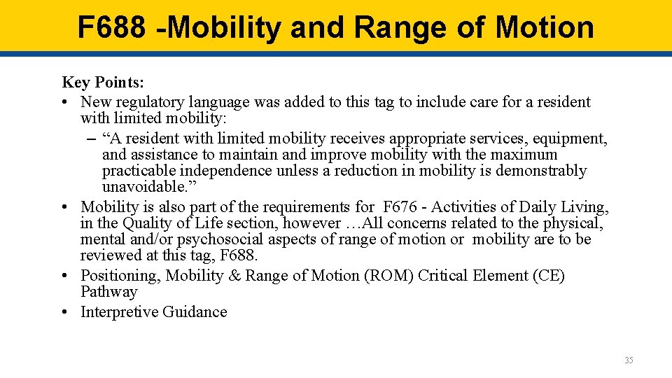 F 688 -Mobility and Range of Motion Key Points: • New regulatory language was F 688 -Mobility and Range of Motion Key Points: • New regulatory language was