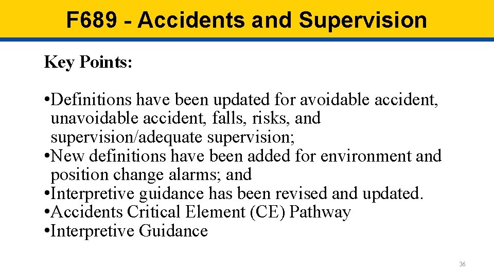 F 689 - Accidents and Supervision Key Points: • Definitions have been updated for F 689 - Accidents and Supervision Key Points: • Definitions have been updated for