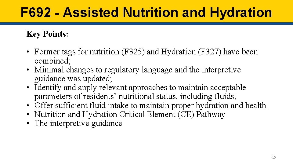 F 692 - Assisted Nutrition and Hydration Key Points: • Former tags for nutrition F 692 - Assisted Nutrition and Hydration Key Points: • Former tags for nutrition