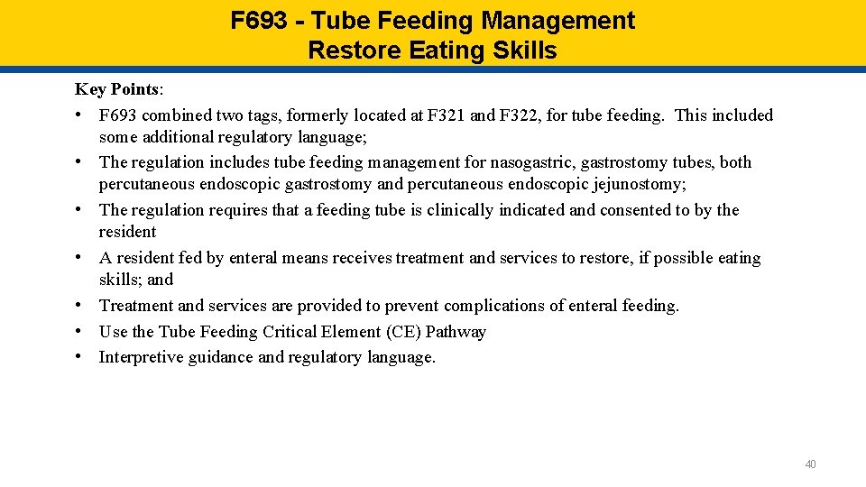 F 693 - Tube Feeding Management Restore Eating Skills Key Points: • F 693 F 693 - Tube Feeding Management Restore Eating Skills Key Points: • F 693