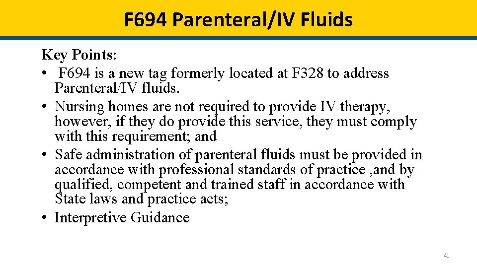 F 694 Parenteral/IV Fluids Key Points: • F 694 is a new tag formerly F 694 Parenteral/IV Fluids Key Points: • F 694 is a new tag formerly