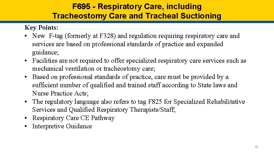 F 695 - Respiratory Care, including Tracheostomy Care and Tracheal Suctioning Key Points: • F 695 - Respiratory Care, including Tracheostomy Care and Tracheal Suctioning Key Points: •