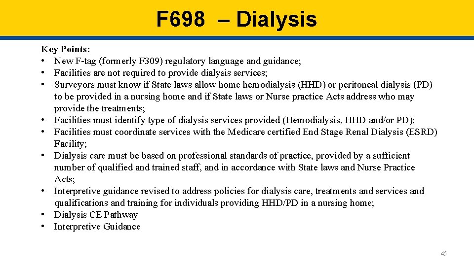 F 698 – Dialysis Key Points: • New F-tag (formerly F 309) regulatory language F 698 – Dialysis Key Points: • New F-tag (formerly F 309) regulatory language