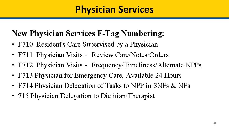 Physician Services New Physician Services F-Tag Numbering: • • • F 710 Resident's Care Physician Services New Physician Services F-Tag Numbering: • • • F 710 Resident's Care