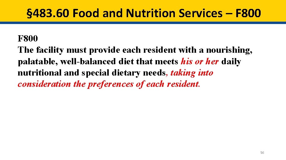 § 483. 60 Food and Nutrition Services – F 800 The facility must provide § 483. 60 Food and Nutrition Services – F 800 The facility must provide