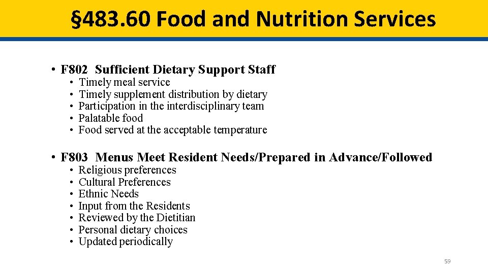 § 483. 60 Food and Nutrition Services • F 802 Sufficient Dietary Support Staff § 483. 60 Food and Nutrition Services • F 802 Sufficient Dietary Support Staff