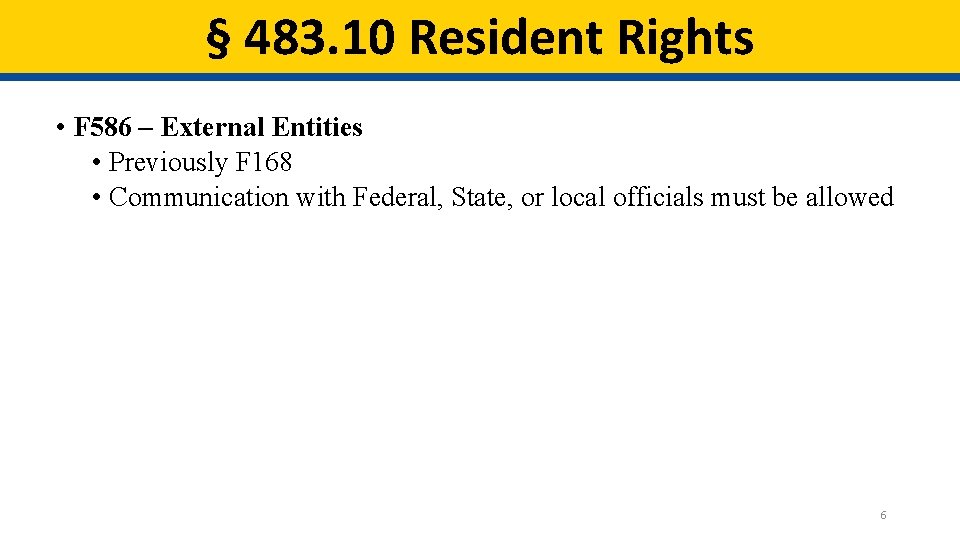§ 483. 10 Resident Rights • F 586 – External Entities • Previously F § 483. 10 Resident Rights • F 586 – External Entities • Previously F