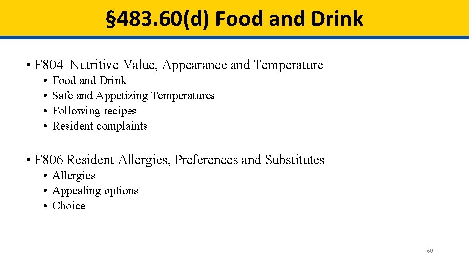 § 483. 60(d) Food and Drink • F 804 Nutritive Value, Appearance and Temperature § 483. 60(d) Food and Drink • F 804 Nutritive Value, Appearance and Temperature