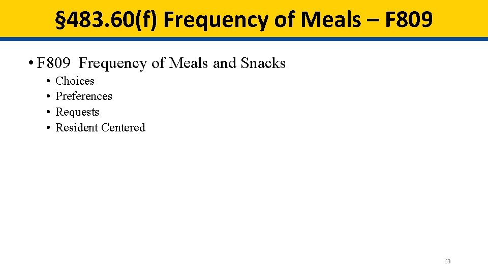 § 483. 60(f) Frequency of Meals – F 809 • F 809 Frequency of § 483. 60(f) Frequency of Meals – F 809 • F 809 Frequency of