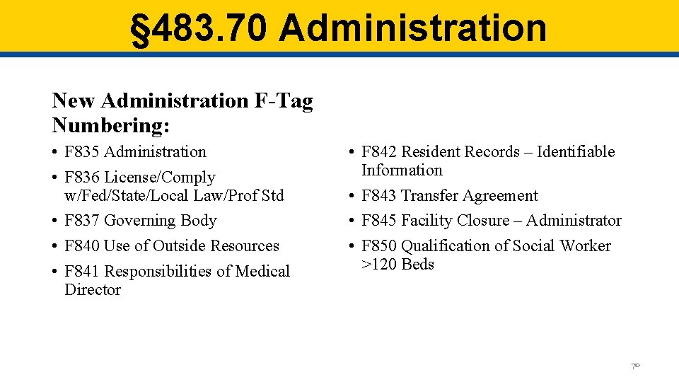 § 483. 70 Administration New Administration F-Tag Numbering: • F 835 Administration • F § 483. 70 Administration New Administration F-Tag Numbering: • F 835 Administration • F