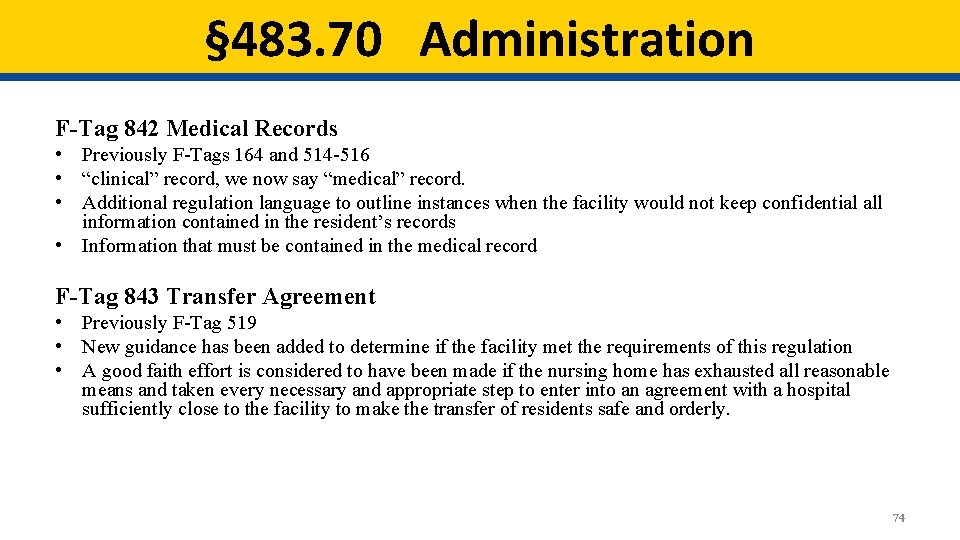 § 483. 70 Administration F-Tag 842 Medical Records • Previously F-Tags 164 and 514 § 483. 70 Administration F-Tag 842 Medical Records • Previously F-Tags 164 and 514