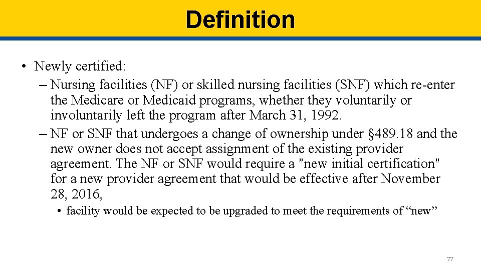 Definition • Newly certified: – Nursing facilities (NF) or skilled nursing facilities (SNF) which Definition • Newly certified: – Nursing facilities (NF) or skilled nursing facilities (SNF) which