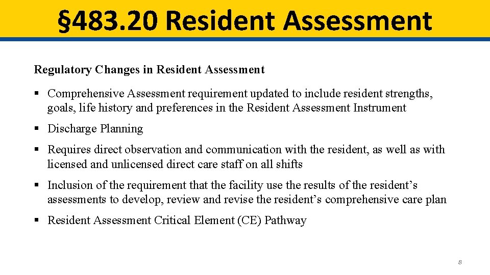 § 483. 20 Resident Assessment Regulatory Changes in Resident Assessment § Comprehensive Assessment requirement § 483. 20 Resident Assessment Regulatory Changes in Resident Assessment § Comprehensive Assessment requirement