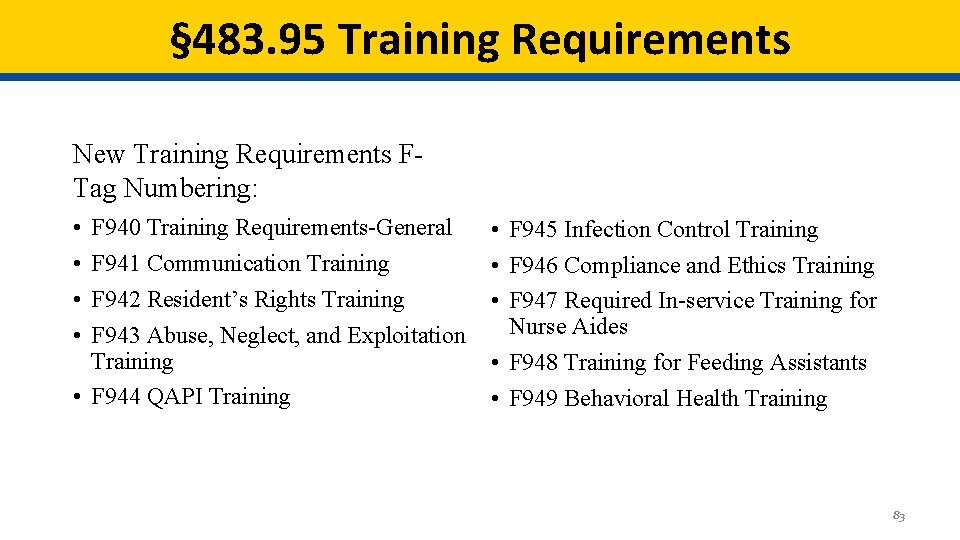 § 483. 95 Training Requirements New Training Requirements FTag Numbering: • • F 940 § 483. 95 Training Requirements New Training Requirements FTag Numbering: • • F 940