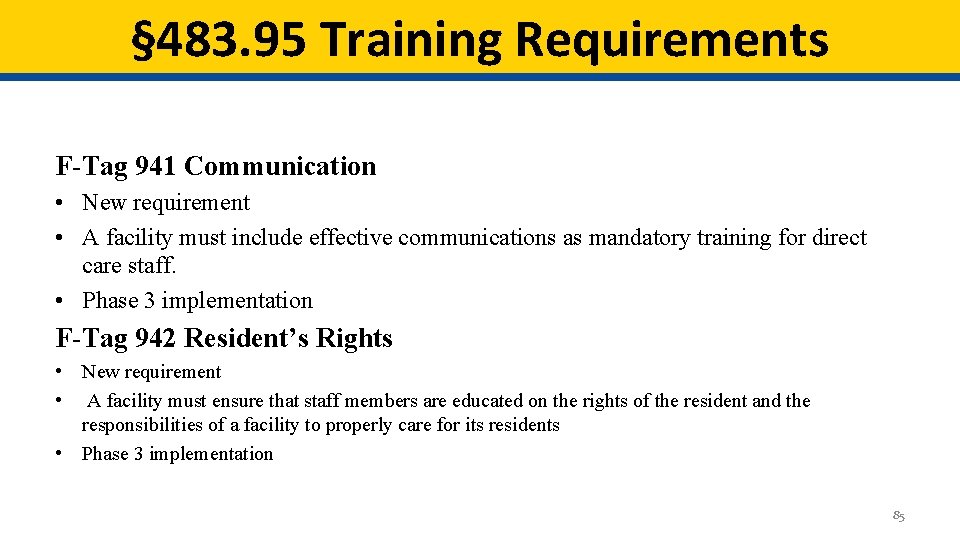 § 483. 95 Training Requirements F-Tag 941 Communication • New requirement • A facility § 483. 95 Training Requirements F-Tag 941 Communication • New requirement • A facility