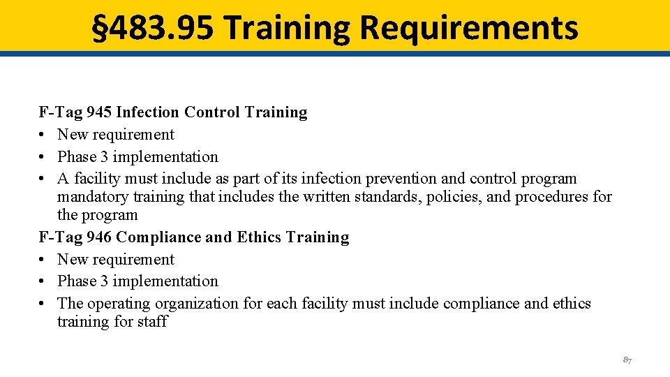 § 483. 95 Training Requirements F-Tag 945 Infection Control Training • New requirement • § 483. 95 Training Requirements F-Tag 945 Infection Control Training • New requirement •