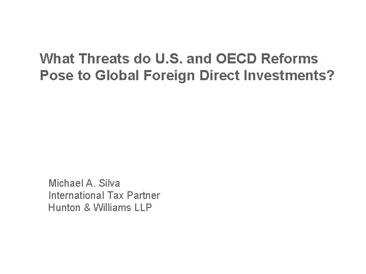 What Threats do U. S. and OECD Reforms Pose to Global Foreign Direct Investments?