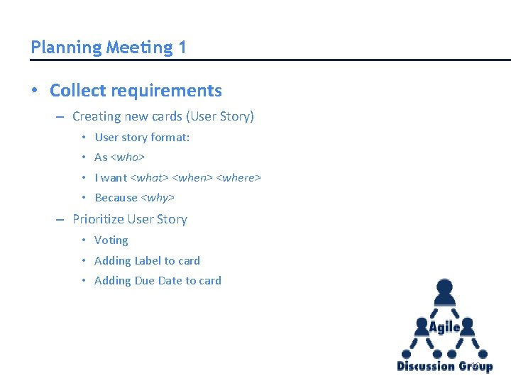 Planning Meeting 1 • Collect requirements – Creating new cards (User Story) • User Planning Meeting 1 • Collect requirements – Creating new cards (User Story) • User