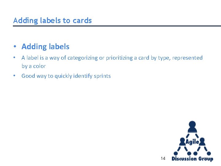 Adding labels to cards • Adding labels • A label is a way of Adding labels to cards • Adding labels • A label is a way of