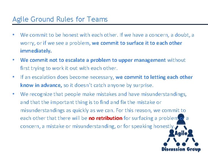Agile Ground Rules for Teams • We commit to be honest with each other. Agile Ground Rules for Teams • We commit to be honest with each other.
