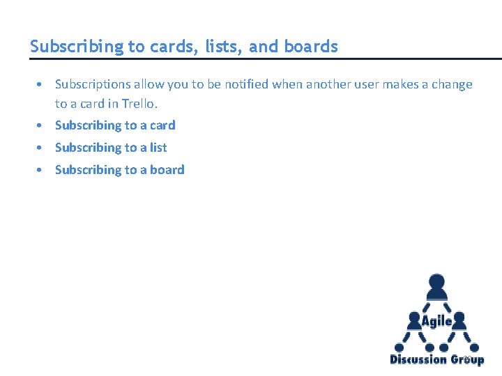 Subscribing to cards, lists, and boards • Subscriptions allow you to be notified when Subscribing to cards, lists, and boards • Subscriptions allow you to be notified when