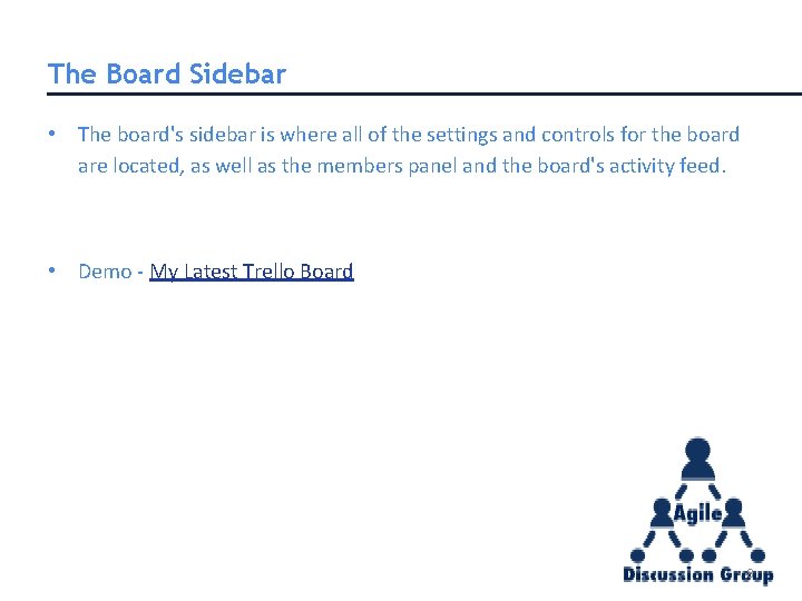 The Board Sidebar • The board's sidebar is where all of the settings and The Board Sidebar • The board's sidebar is where all of the settings and