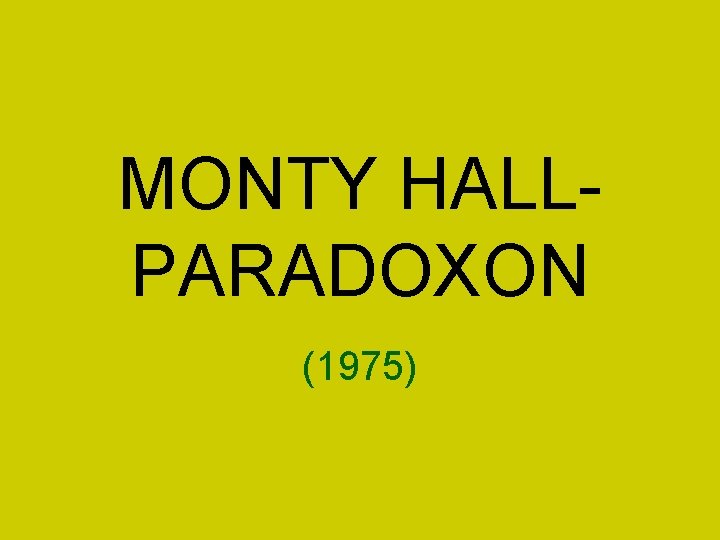 MONTY HALLPARADOXON (1975) 