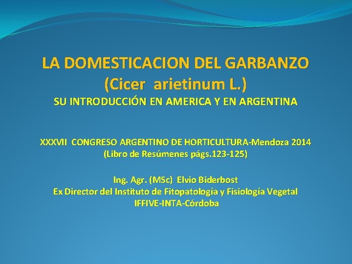 LA DOMESTICACION DEL GARBANZO (Cicer arietinum L. ) SU INTRODUCCIÓN EN AMERICA Y EN