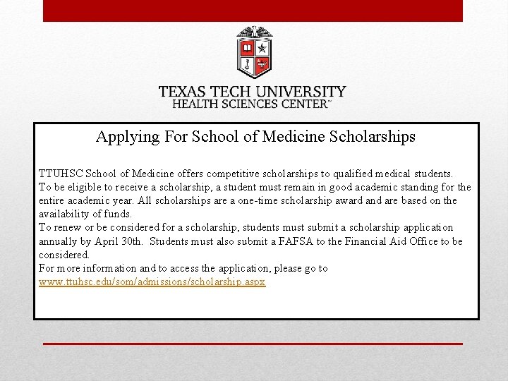 Applying For School of Medicine Scholarships TTUHSC School of Medicine offers competitive scholarships to