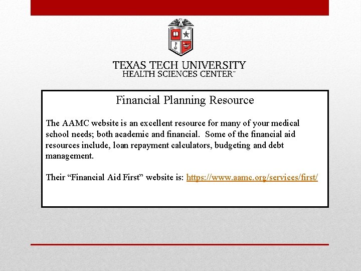 Financial Planning Resource The AAMC website is an excellent resource for many of your