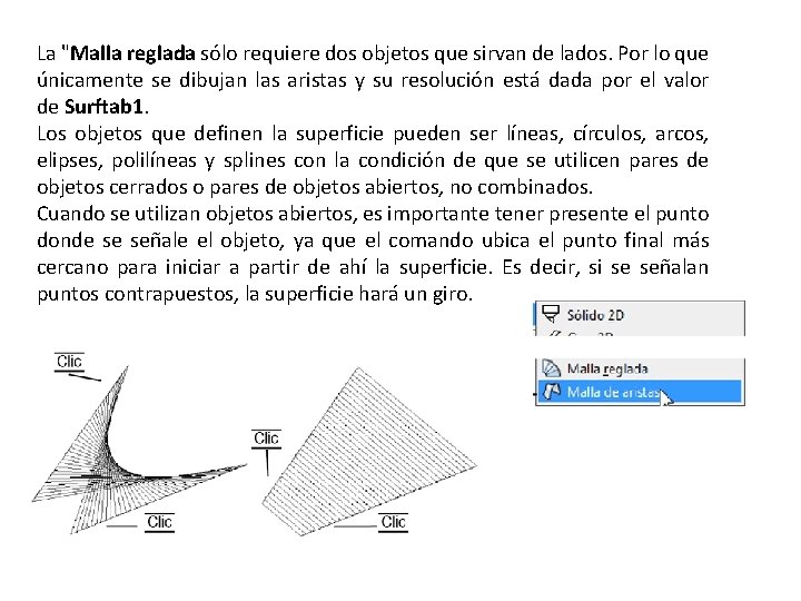 La "Malla reglada sólo requiere dos objetos que sirvan de lados. Por lo que La "Malla reglada sólo requiere dos objetos que sirvan de lados. Por lo que