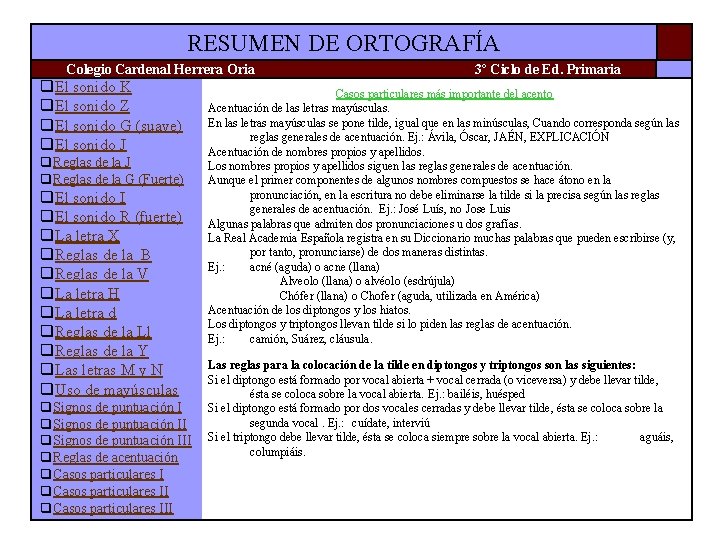 RESUMEN DE ORTOGRAFÍA Colegio Cardenal Herrera Oria q. El sonido K q. El sonido RESUMEN DE ORTOGRAFÍA Colegio Cardenal Herrera Oria q. El sonido K q. El sonido
