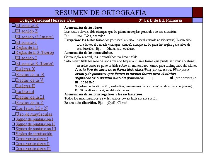 RESUMEN DE ORTOGRAFÍA Colegio Cardenal Herrera Oria q. El sonido K q. El sonido RESUMEN DE ORTOGRAFÍA Colegio Cardenal Herrera Oria q. El sonido K q. El sonido