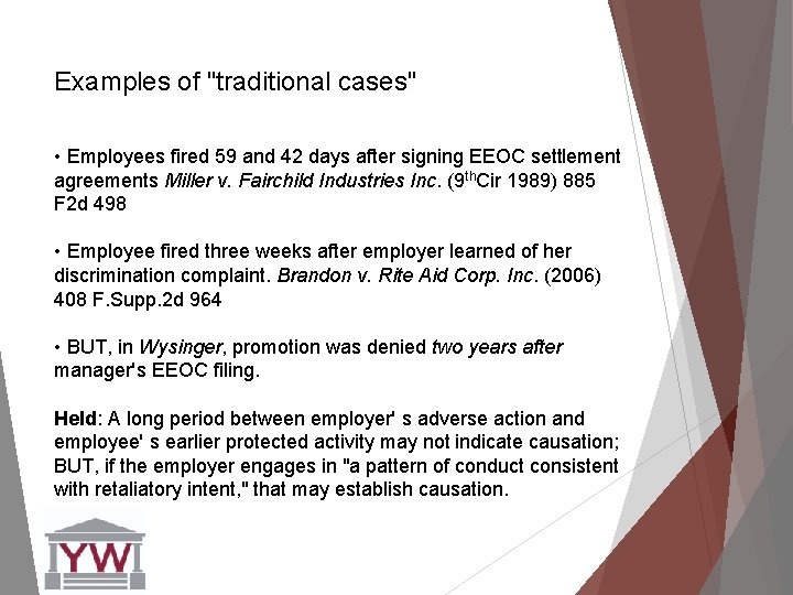 Examples of "traditional cases" • Employees fired 59 and 42 days after signing EEOC