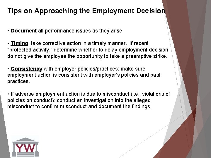 Tips on Approaching the Employment Decision • Document all performance issues as they arise
