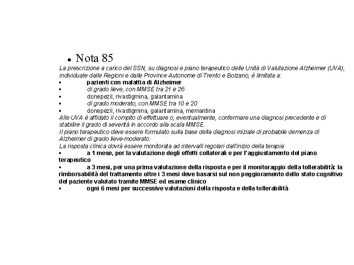  Nota 85 La prescrizione a carico del SSN, su diagnosi e piano terapeutico